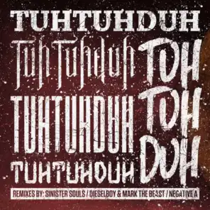 Tuh Tuh Duh Tuh Tuh Duh Tuh Tuh Duh RMX EP (feat. Negative A, Mark The Beast & Dieselboy)
