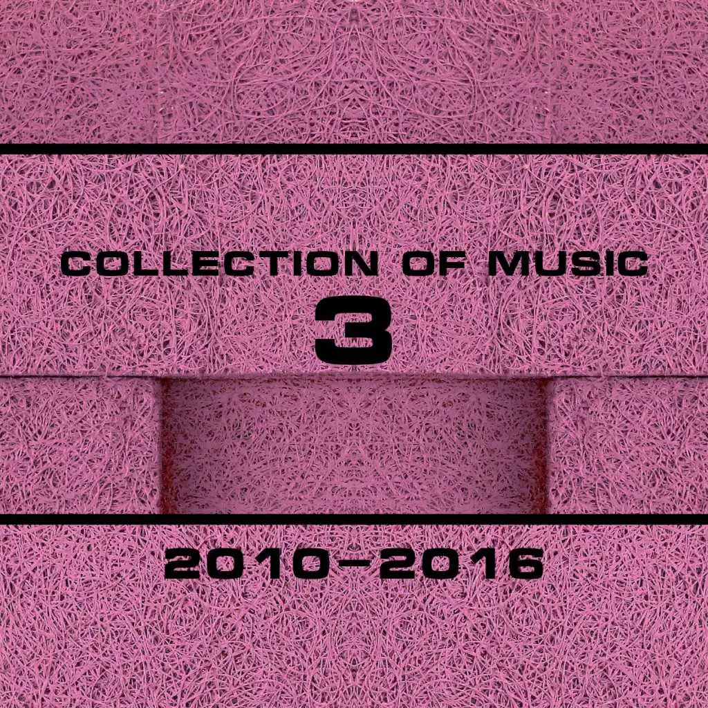 Collection of Music 2010-2016, Vol. 3