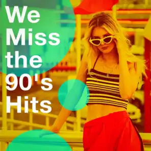 We Miss The 90'S Hits