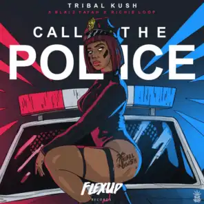 Call the Police (feat. Blaiz Fayah & Richie Loop)
