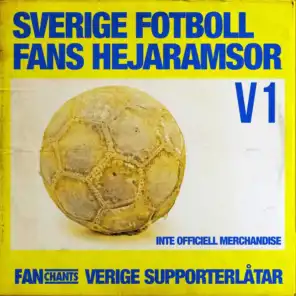 Sverige Fotboll Fans Hejaramsor. Vol. 1.