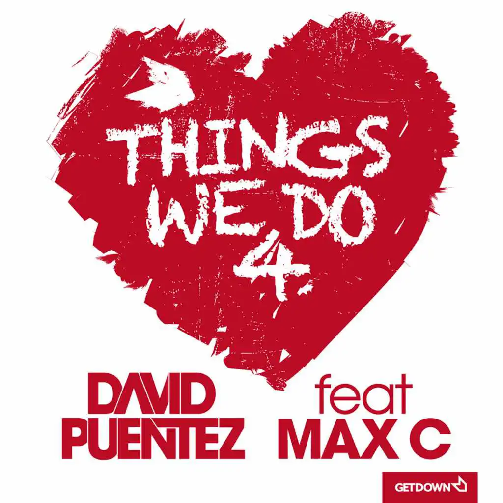 Things We Do 4 Love (Radio Edit) [feat. Max C]