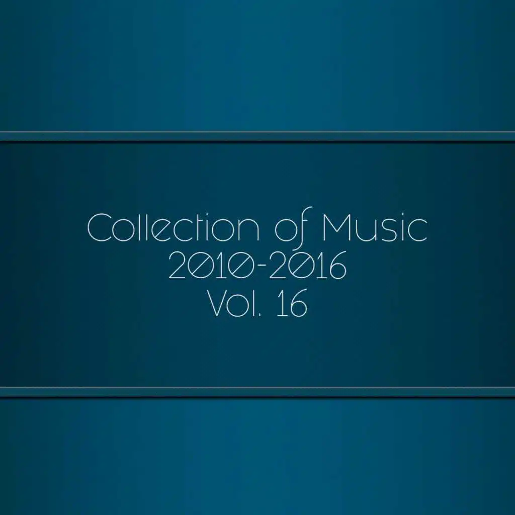 Collection of Music 2010-2016, Vol. 16