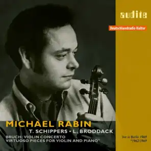 Michael Rabin plays Bruch's Violin Concerto and Virtuoso Pieces for Violin and Piano (RIAS recordings from 1962/1969)