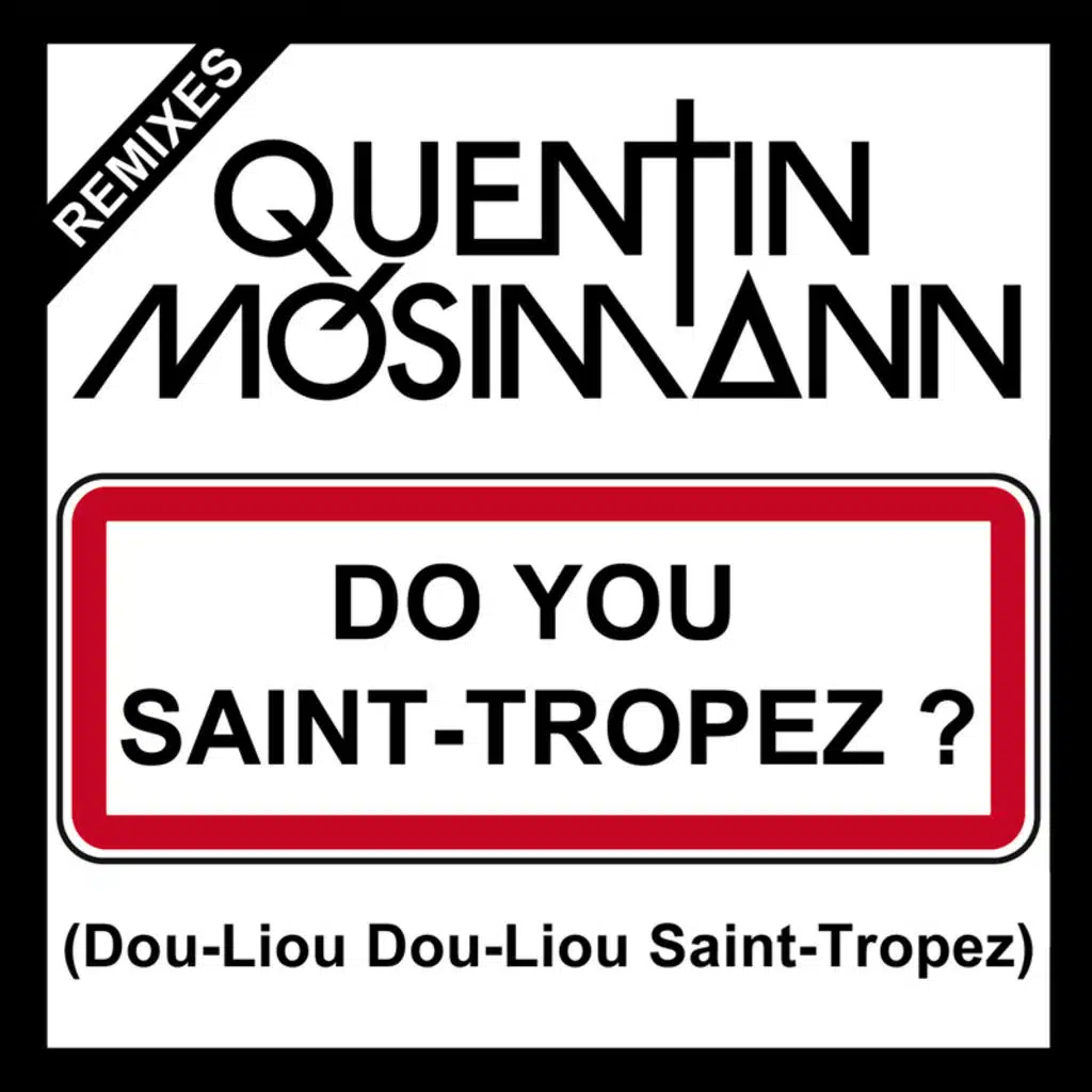 Do You Saint-Tropez ? (Dou-Liou Dou-Liou Saint-Tropez) (Dante & Sicky Remix)