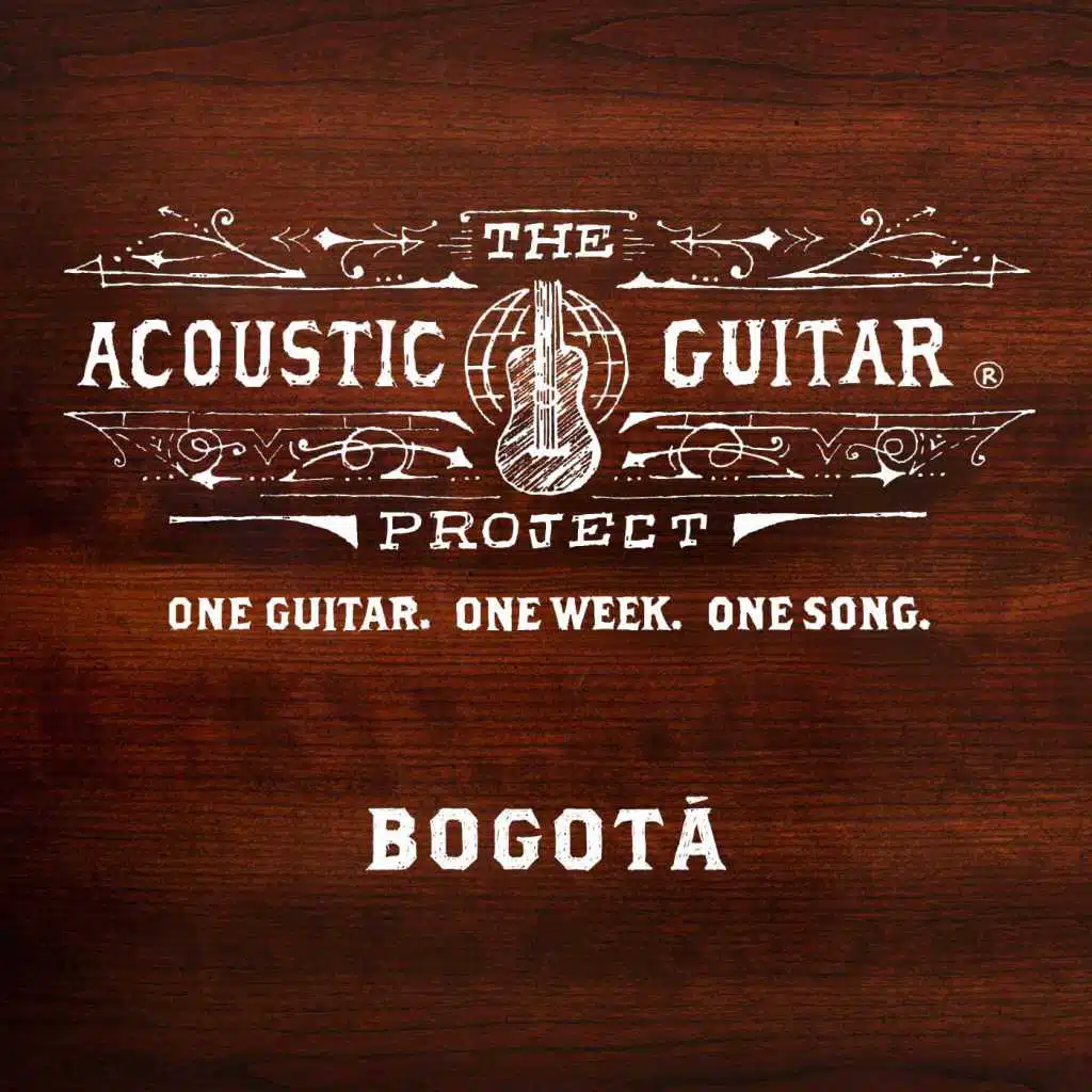 The Acoustic Guitar Project: Bogotá