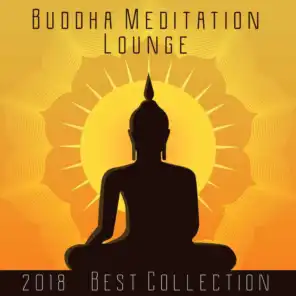 Buddha Meditation Lounge 2018 Best Collection