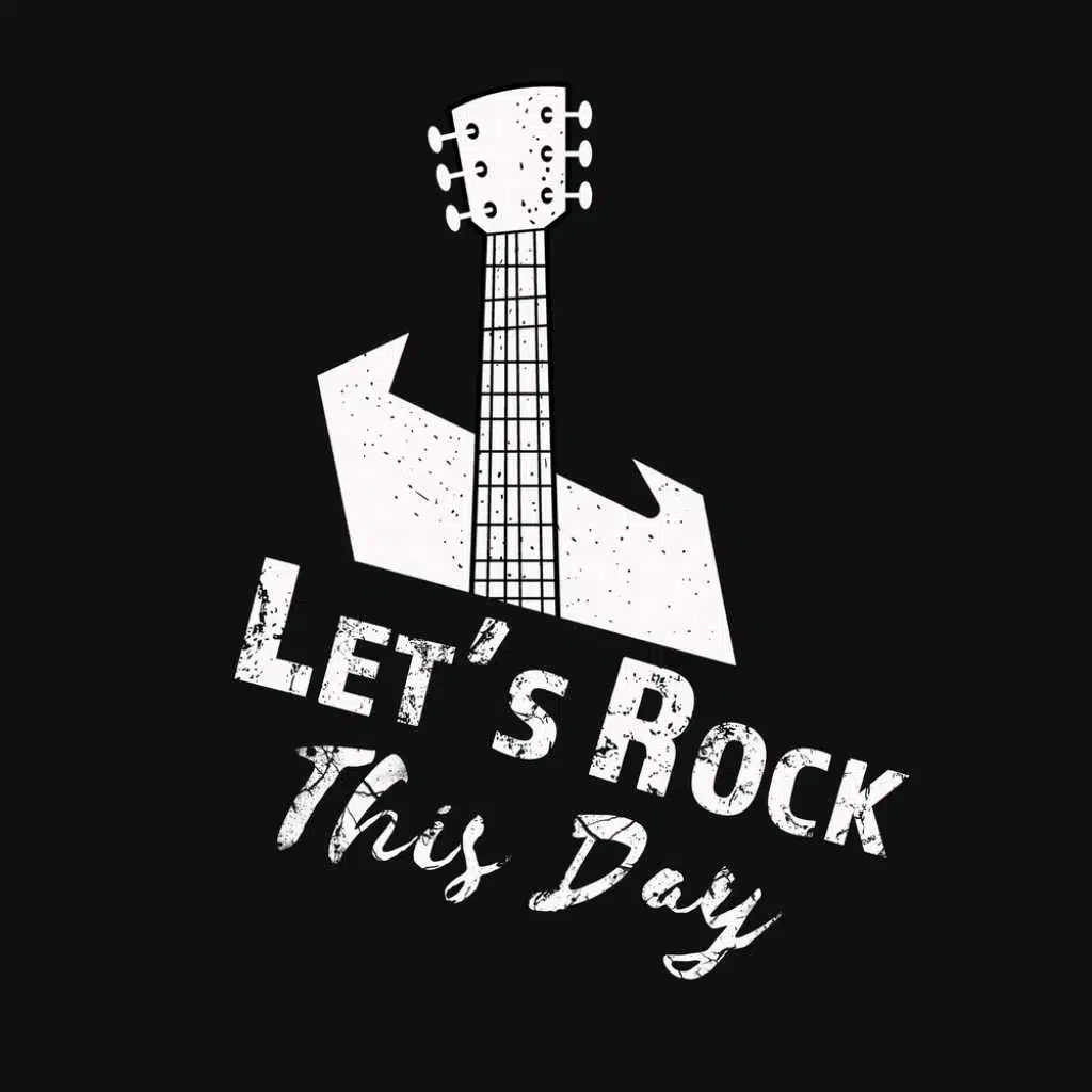 Let’s Rock This Day