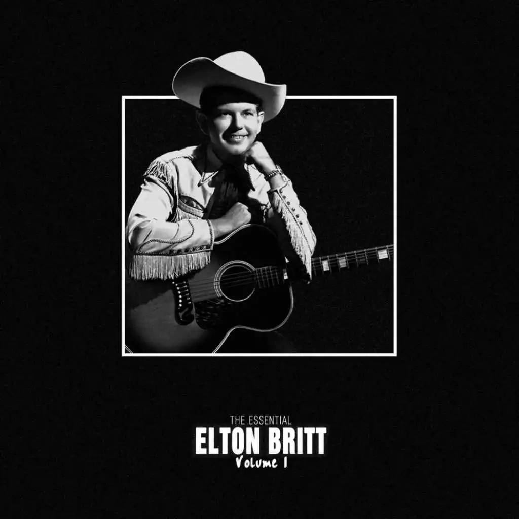 The Essential Elton Britt Vol 1