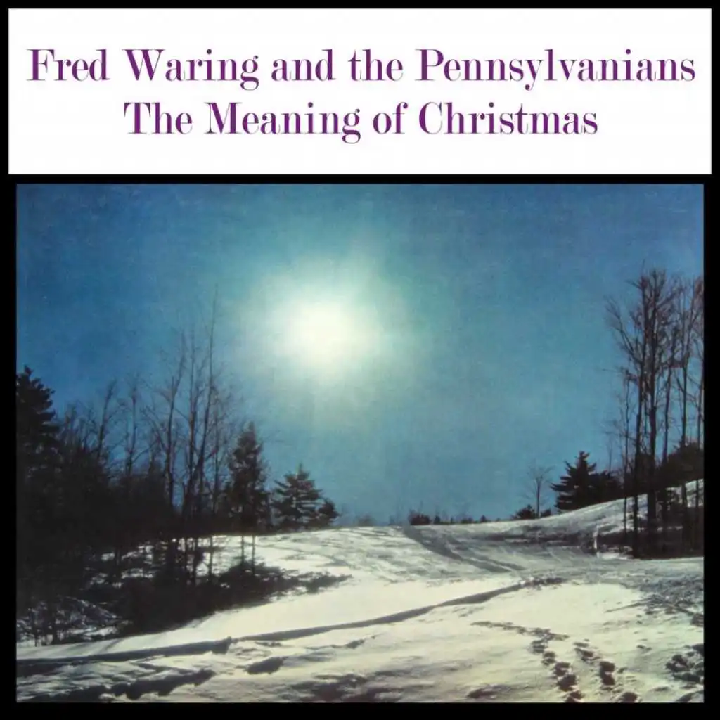 The Meaning Of Christmas (feat. The Pennsylvanians)