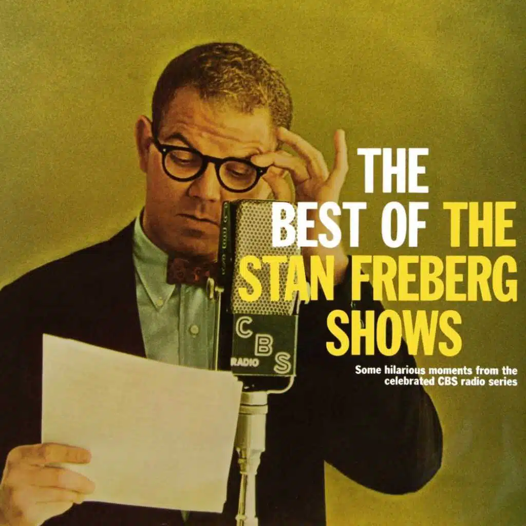 The Best Of The Stan Freberg Shows (feat. June Foray, Daws Butler & Peter Leeds)