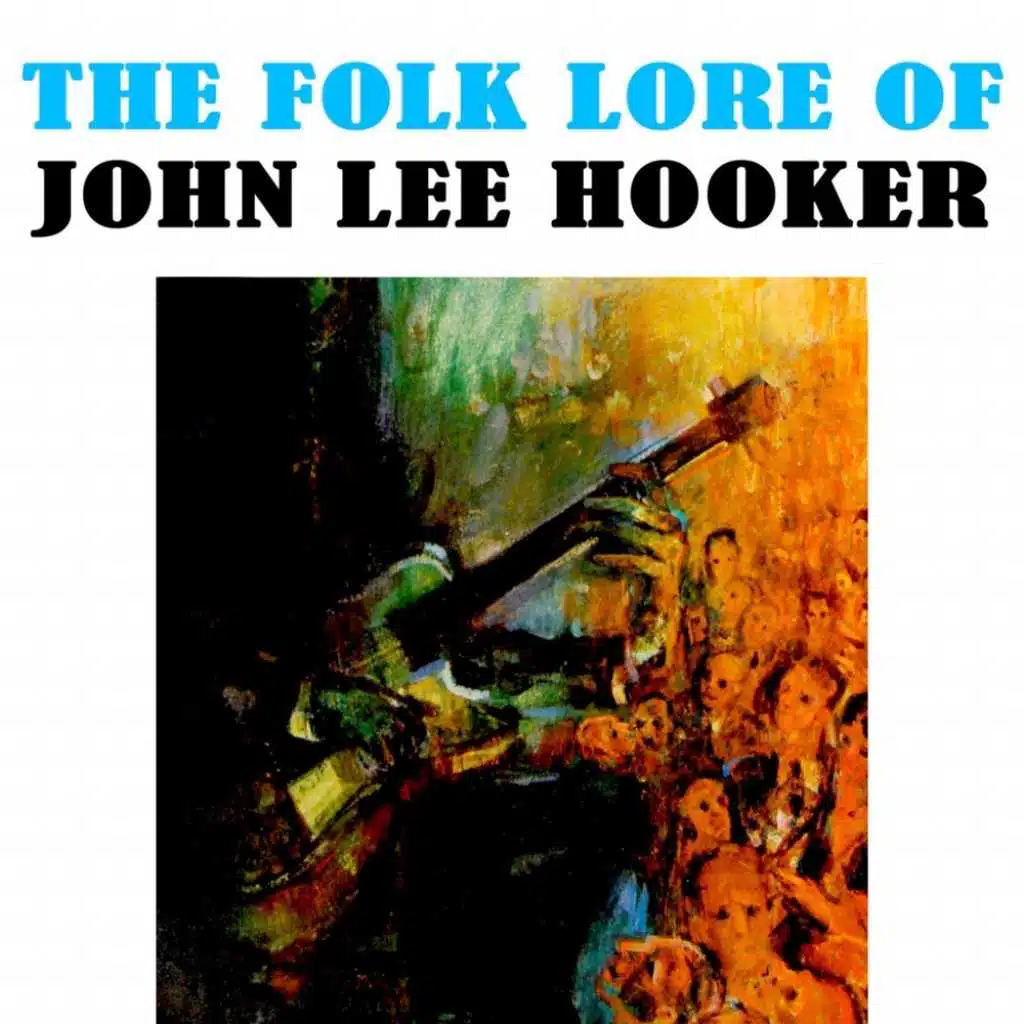 The Folk Lore Of John Lee Hooker