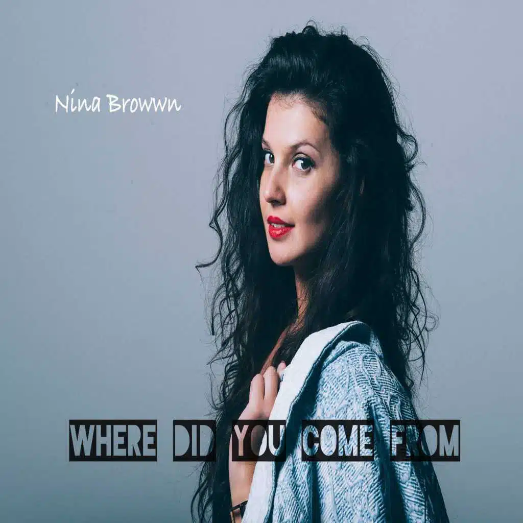 Where Did You Come From