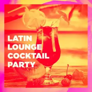 Latin Lounge Cocktail Party