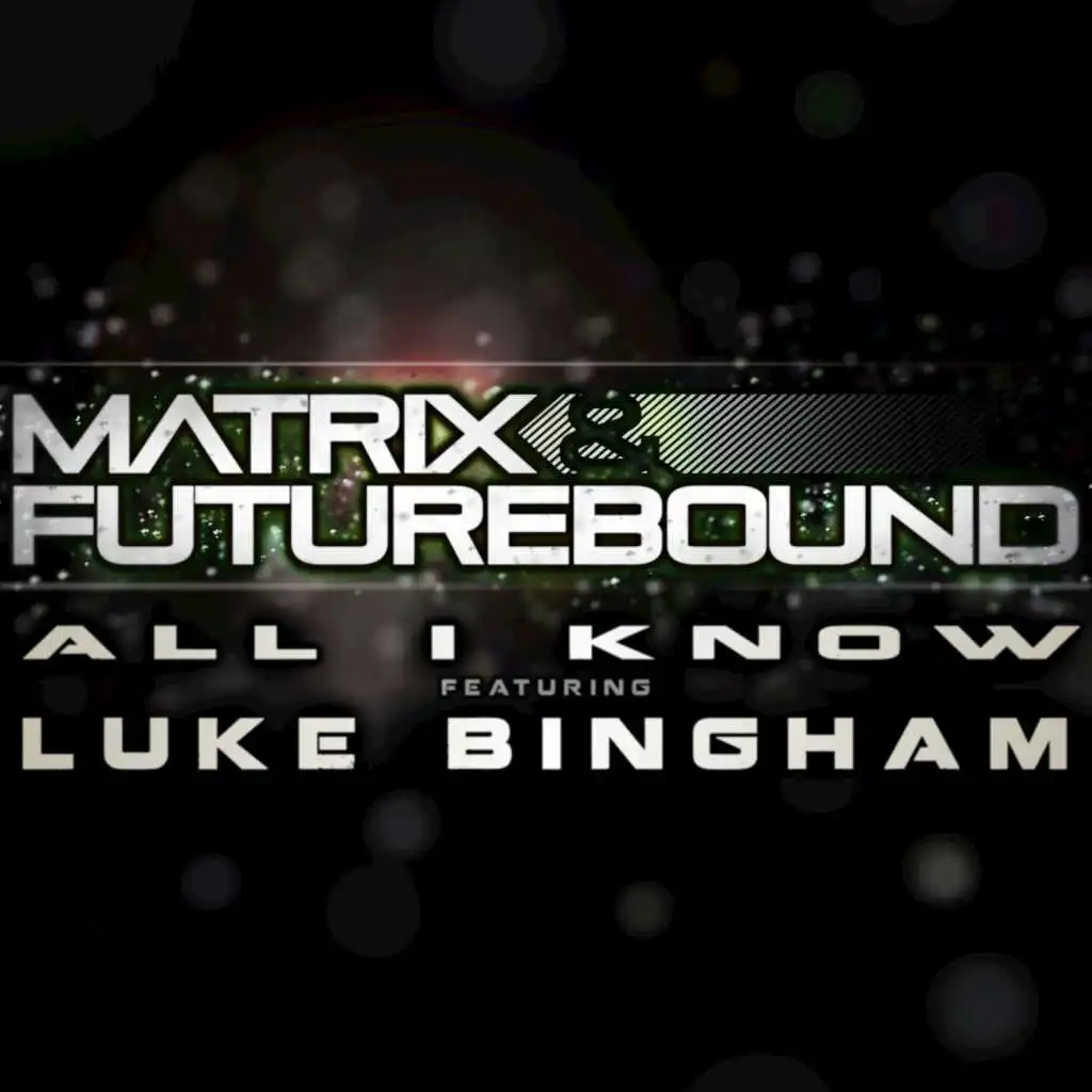 All I Know (M&F's Rolling Out Radio Mix) [feat. Luke Bingham]