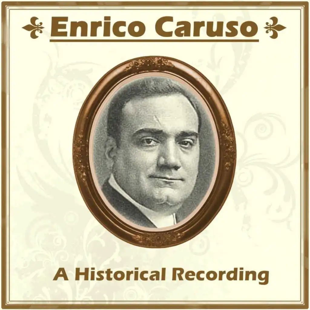 Enrico Caruso - A Historical Recording