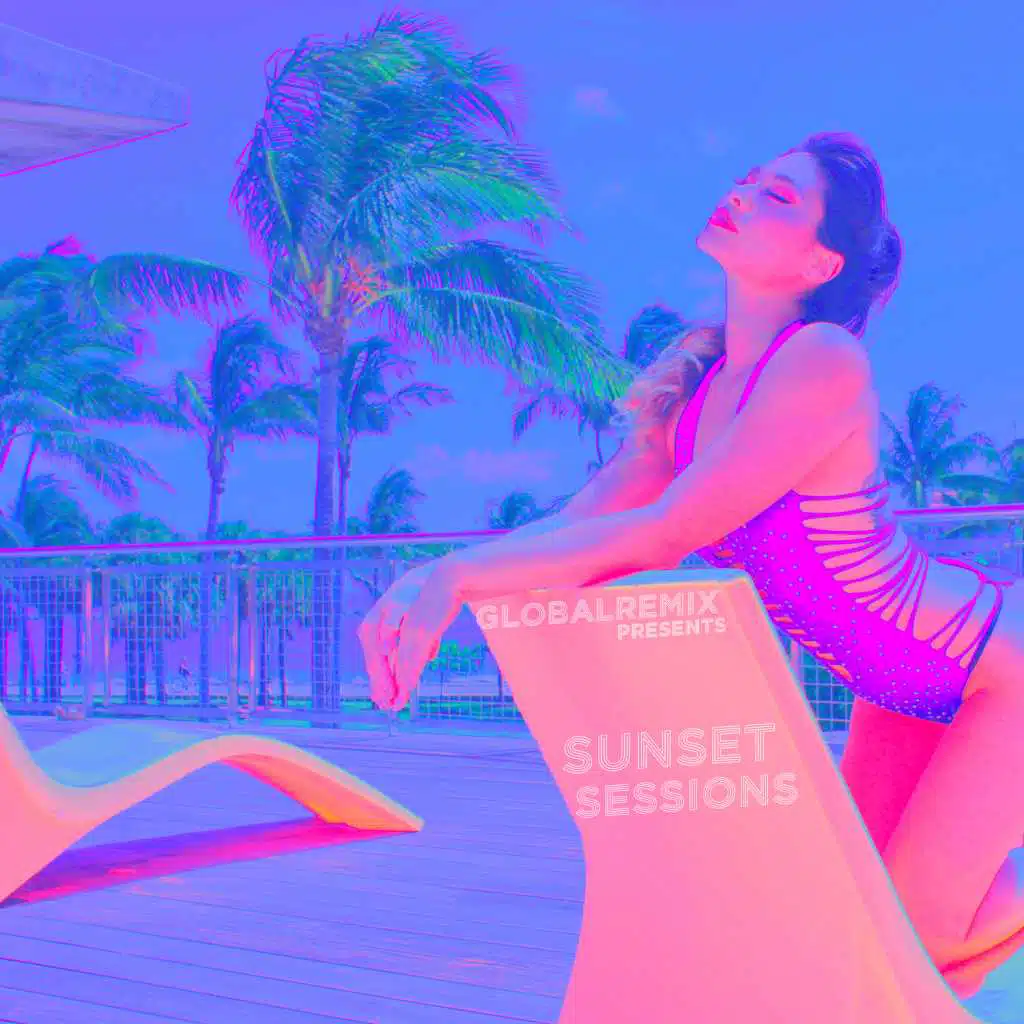 Global Remix Presents Sunset Sessions (feat. Kim Kong)
