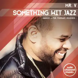 Something Wit' Jazz (Manoo + Fer Ferrari Remixes)