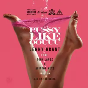 Pussy Like Oouuu (feat. Tory Lanez & Aviator Keyz)