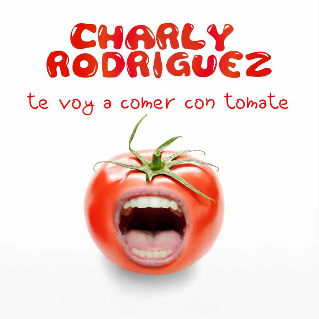 Te Voy a Comer Con Tomate