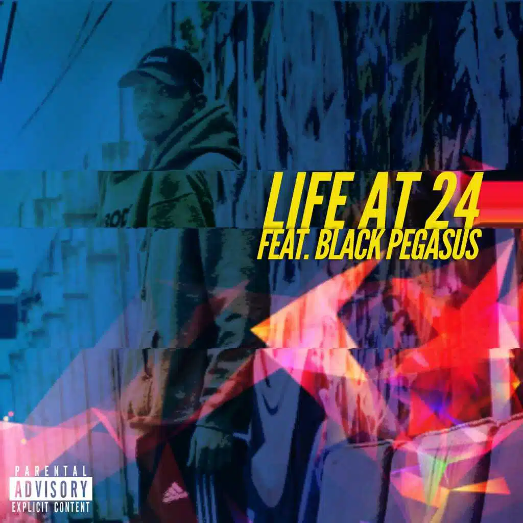 Life at 24 (feat. Black Pegasus)