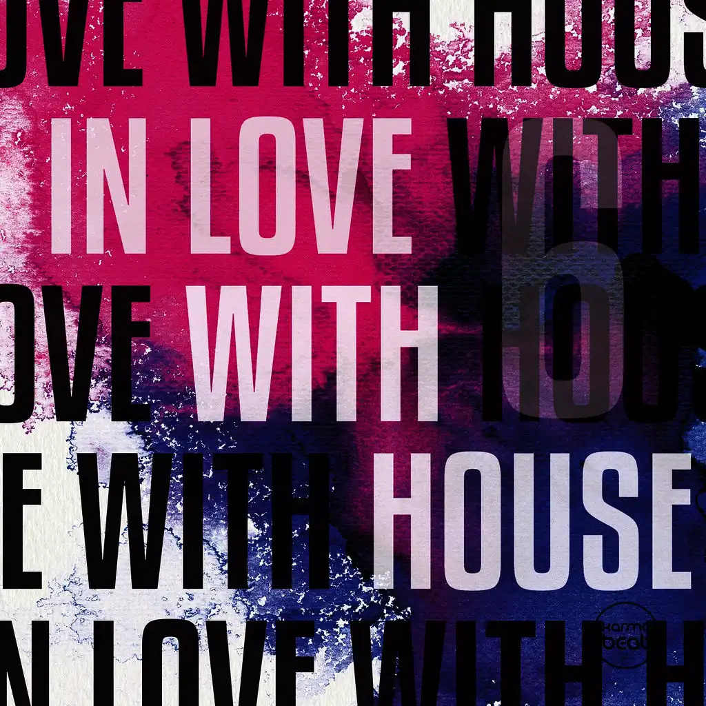 In Love With House, Vol. 6 (Deluxe Selection of Finest Deep Electronic Music)