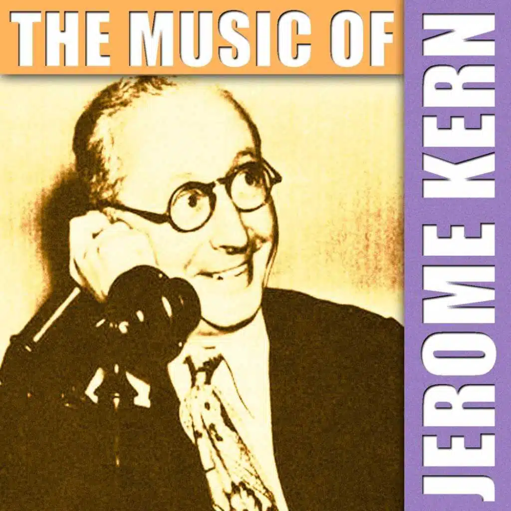 The Music Of Jerome Kern