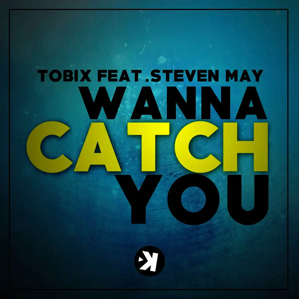 Wanna Catch You (Extended Mix) [feat. Steven May]