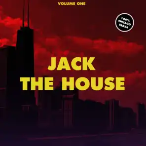 Jack the House, Vol. 1 - 100% Chicago Traxx