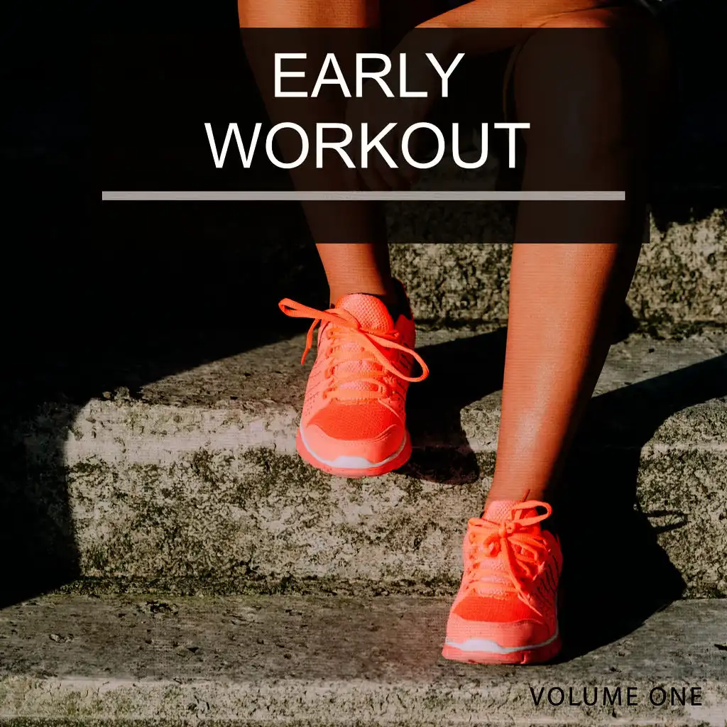 Early Workout, Vol. 1 (Super Energetic Music For Sweating)