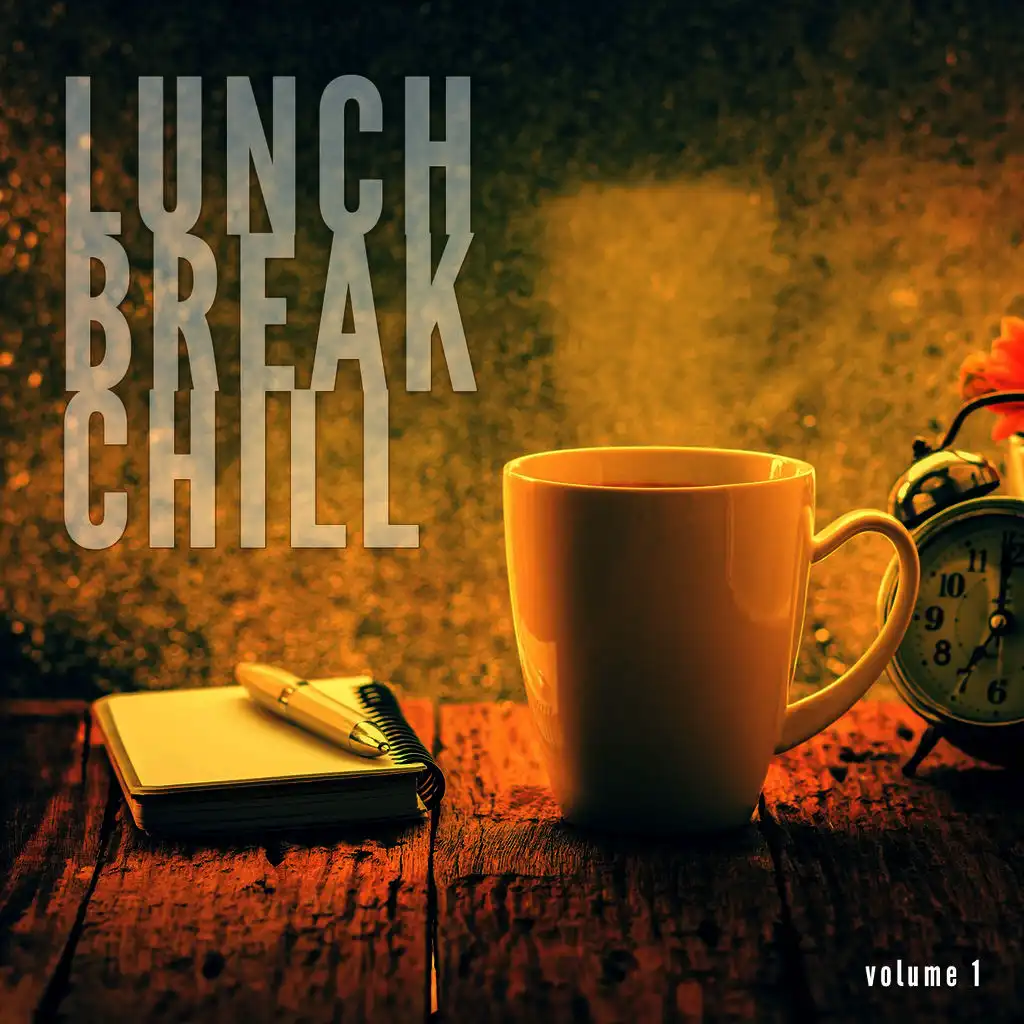 Lunch Break Chill, Vol. 1 (Relaxed Summer Chill Music)