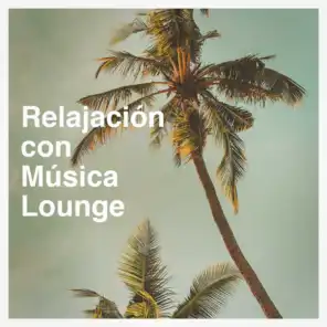 Relajación Con Música Lounge