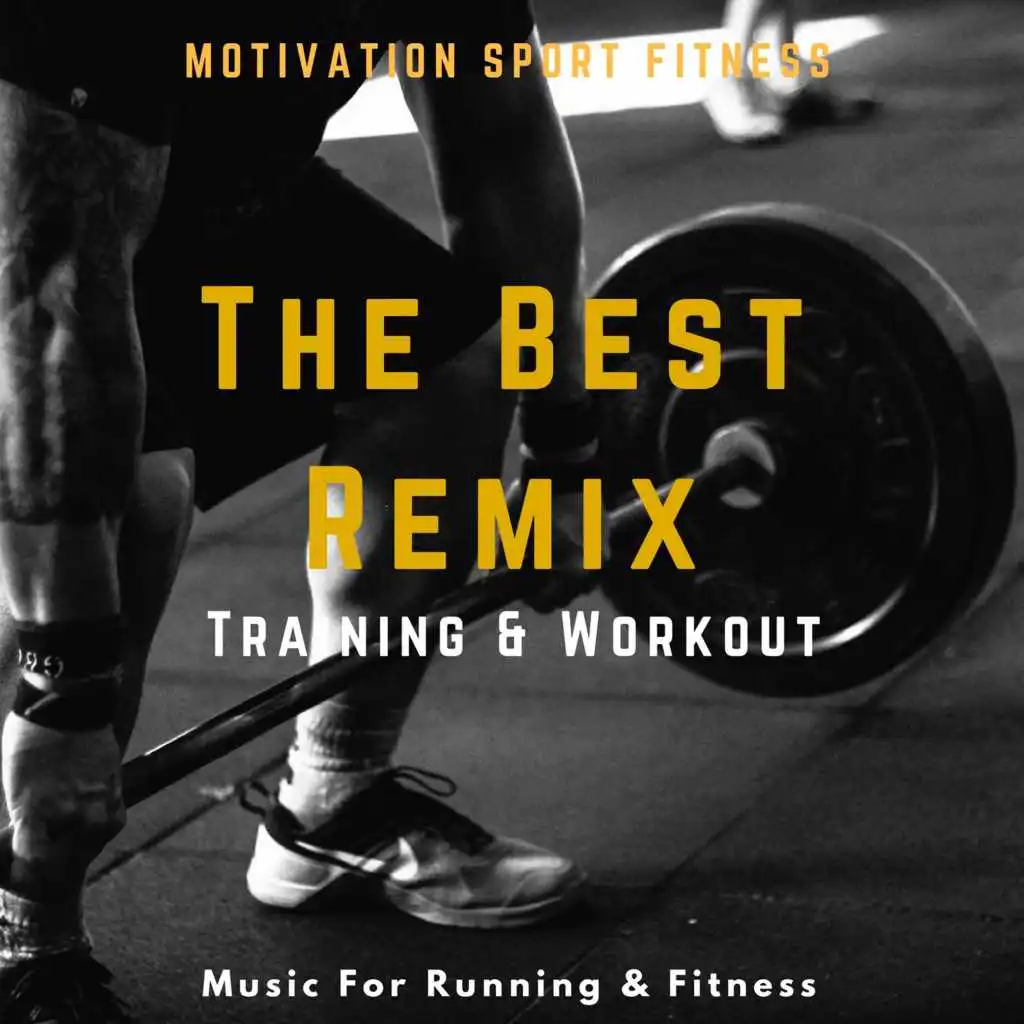 The Best Remix Training & Workout (Music for Running & Fitness)