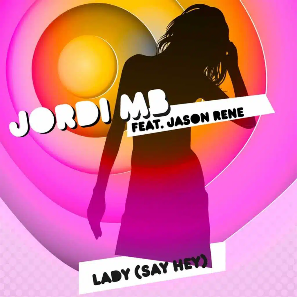Lady (Say Hey) (Extended) [feat. Jason Rene]