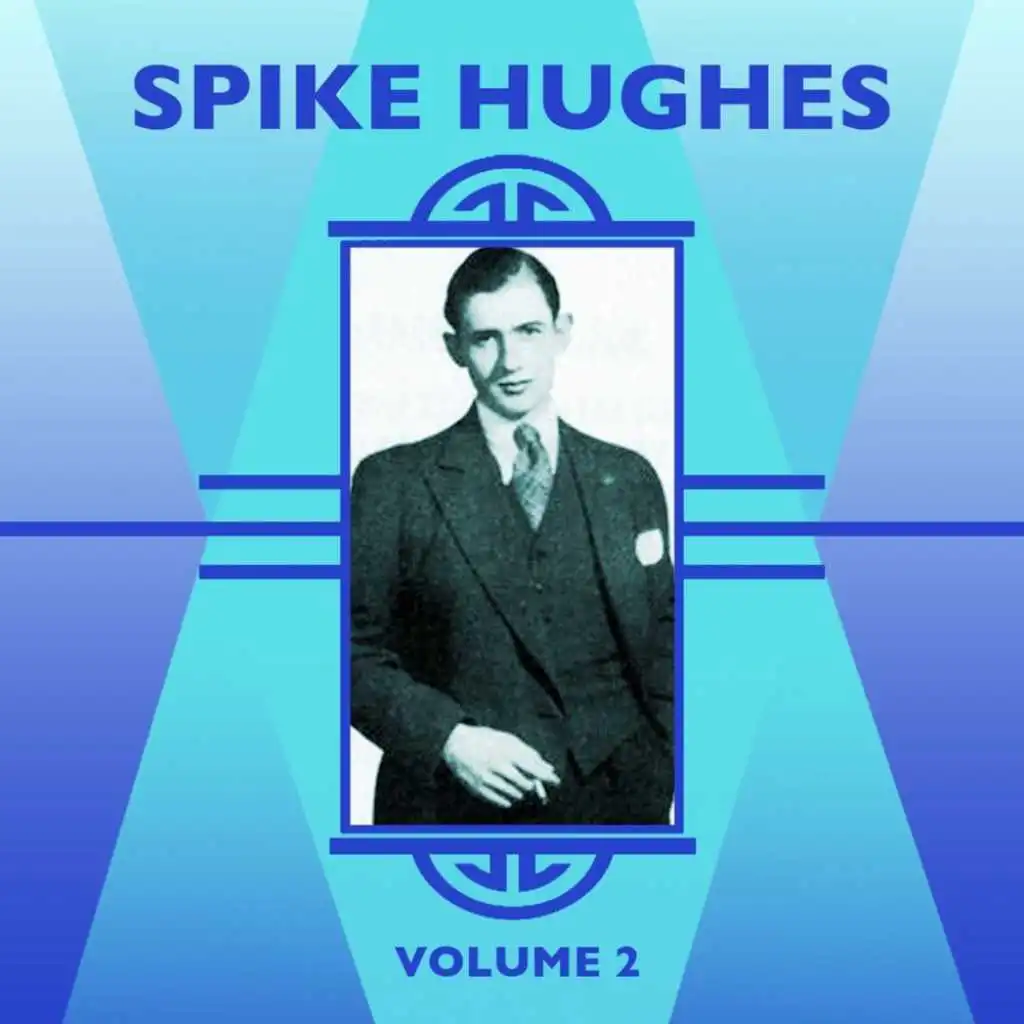 Spike Hughes, Vol. 2