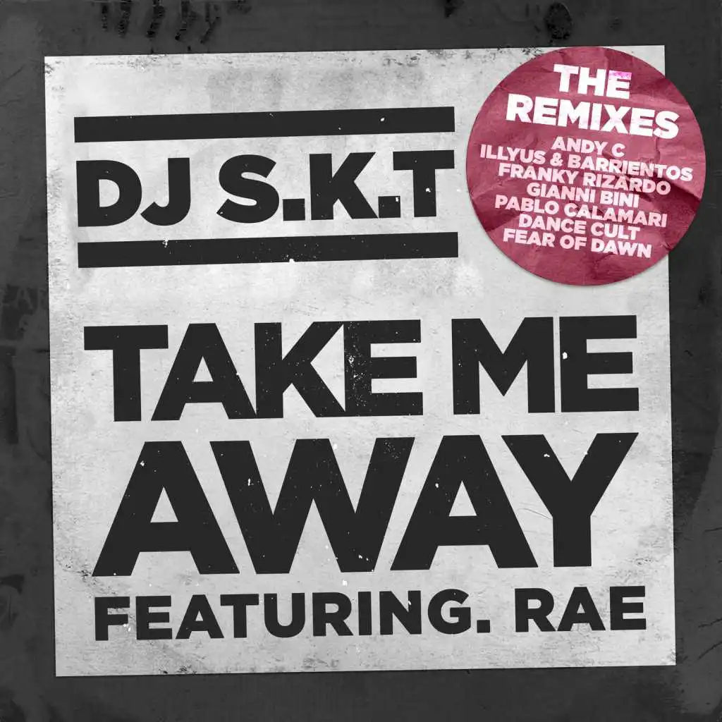 Take Me Away (The Remixes) [feat. Rae]