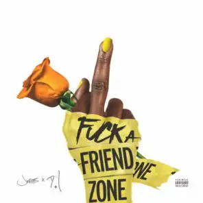 Fuck a Friend Zone (feat. DeJ Loaf)