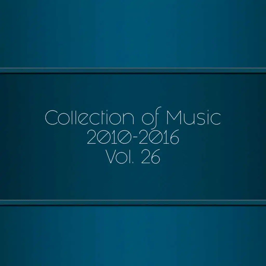 Collection of Music 2010-2016, Vol. 26