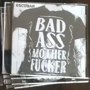 Bad Ass Mother Fucker