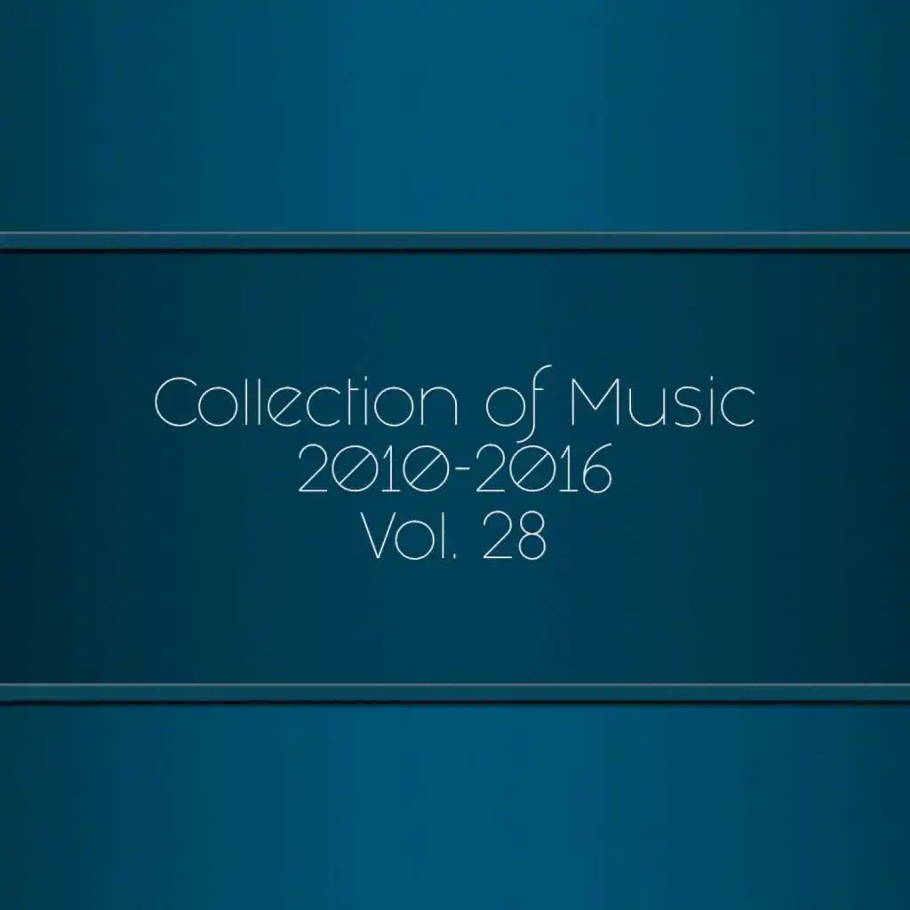 Collection of Music 2010-2016, Vol. 28