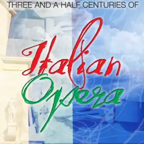 Three And A Half Centuries Of Italian Opera