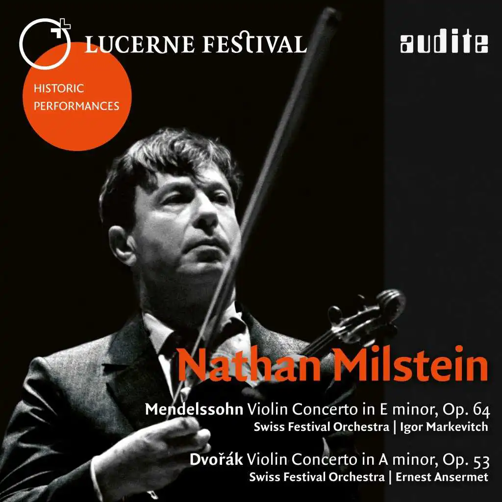 Lucerne Festival Historic Performances: Nathan Milstein (Mendelssohn & Dvořák: Violin Concertos)