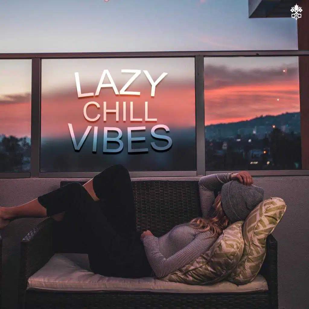 Lazy Chill Vibes