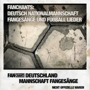 FanChants: Deutsch Nationalmannschaft Fangesänge und Fußball Lieder
