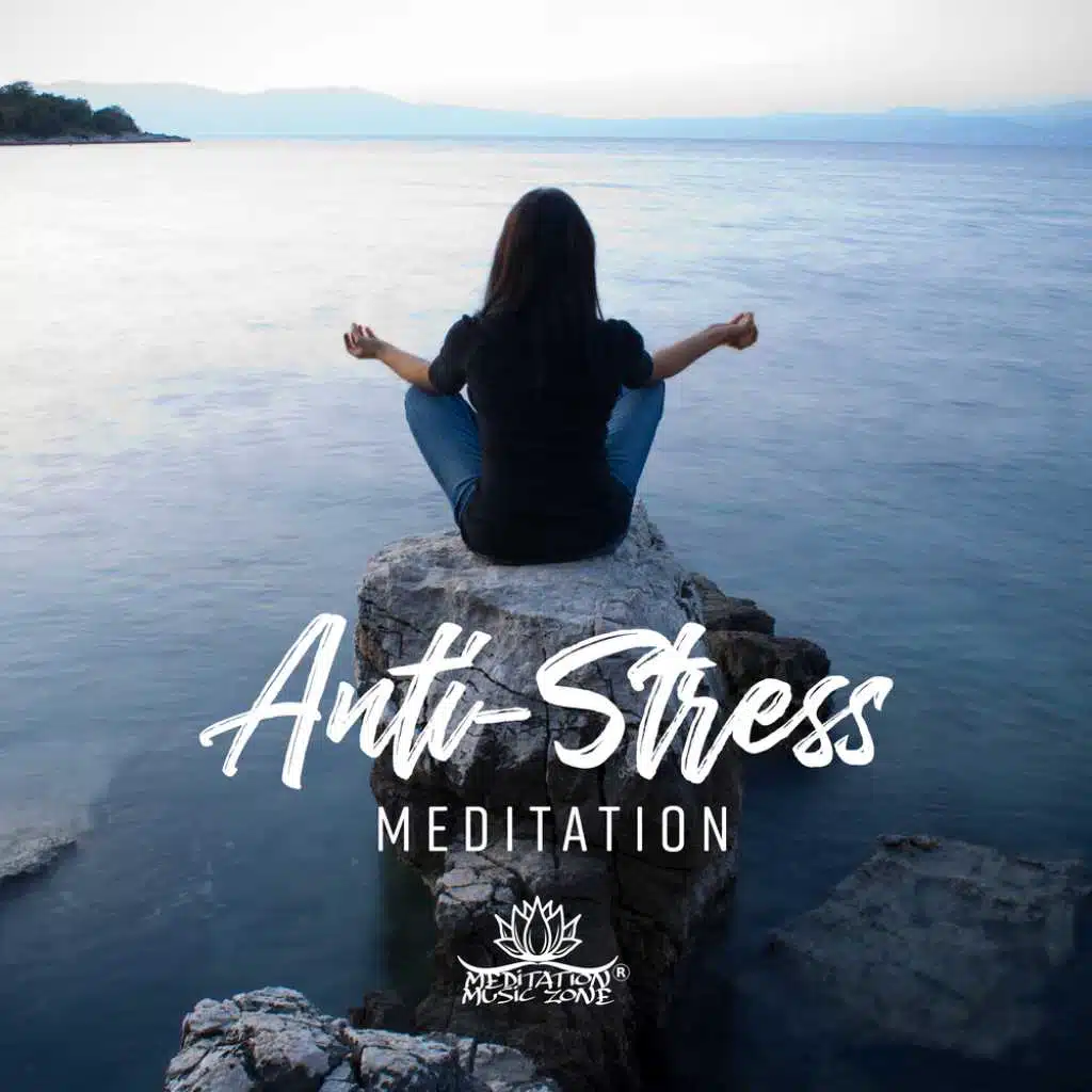 Anti-Stress Meditation (15 Music to Relieve Depression, Anxiety & Stress, Total Relaxation)