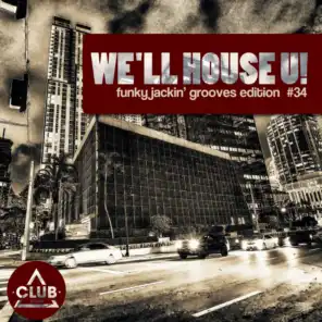 We'll House U! - Funky Jackin' Grooves Edition, Vol. 34