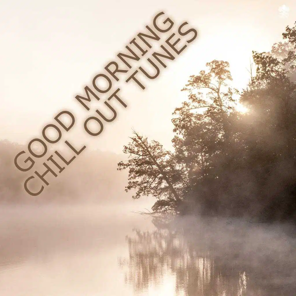 Good Morning Chill Out Tunes (feat. Néha, Bertrand Lacoste & Progley)