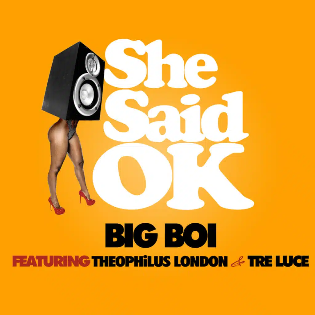She Said OK (feat. Theophilus London & Tre Luce)