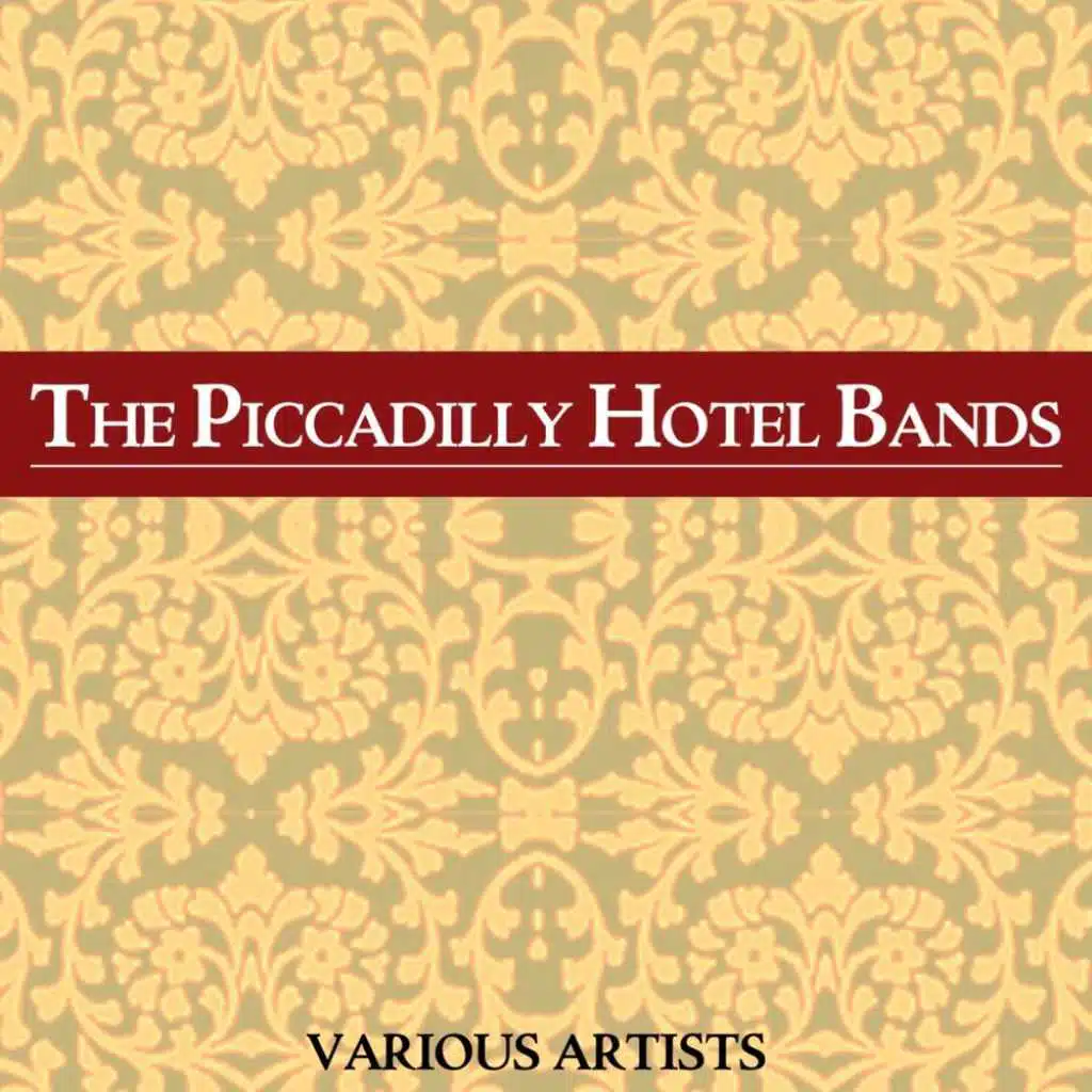 The Piccadilly Hotel Bands