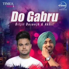 Do Gabru - Diljit Dosanjh & Akhil
